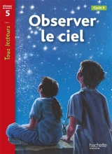 Observer le ciel, cycle 3 : niveau de lecture 5 - Kate McAllan