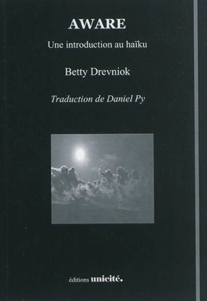 Aware : une introduction au haïku - Betty Drevniok