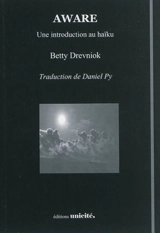 Aware : une introduction au haïku - Betty Drevniok