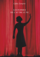 L'hymne des charognards. Les femmes de l'autre lune - Cédric Zampini