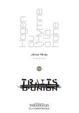 Hagen ou L'hymne à la haine (jeu de massacre) : troisième partie de Nibelung-Palace : Hongrie - János Térey