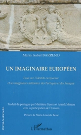 Un imaginaire européen : essai sur l'identité européenne et les imaginaires nationaux des Portugais et des Français - Maria Isabel Barreno