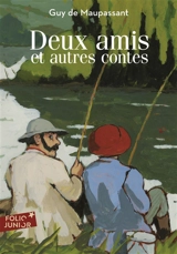 Deux amis : et autres contes - Guy de Maupassant