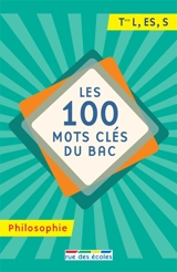 Les 100 mots clés du bac, philosophie : terminale L, ES, S - Eric Fourcassier
