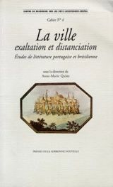La ville : exaltation et distanciation : études de littérature portugaise et brésilienne