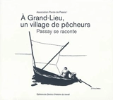 A Grand-Lieu, un village de pêcheurs : Passay se raconte - Association Paroles de Passis !