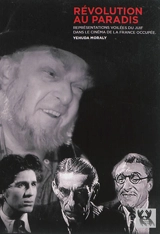 Révolution au paradis : représentations voilées de personnages juifs dans le cinéma de la France occupée - Jean-Bernard Moraly
