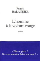 L'homme à la voiture rouge - Franck Balandier
