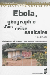 Ebola, géographie d'une crise sanitaire : 1994-2005 - Clélia Gasquet-Blanchard
