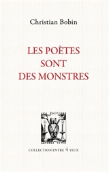 Les poètes sont des monstres - Christian Bobin