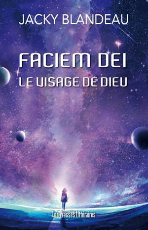 Faciem dei, le visage de Dieu - Jacky Blandeau