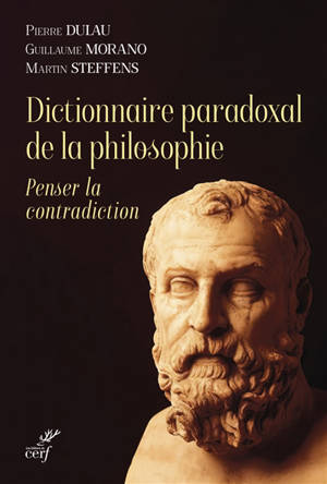 Dictionnaire paradoxal de la philosophie : penser la contradiction