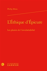 L'éthique d'Epicure : les plaisirs de l'invulnérabilité - Phillip Mitsis