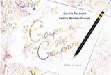 Crayon crayonne - Camille Tisserand