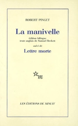 La manivelle. Lettre morte - Robert Pinget