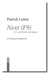 Les chroniques de Mapuetos. Vol. 4. Next (F9) : 111 portraits oniriques - Patrick Lowie