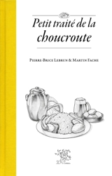 Petit traité de la choucroute - Pierre-Brice Lebrun