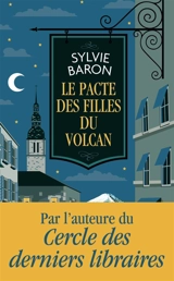 Le pacte des filles du volcan - Sylvie Baron