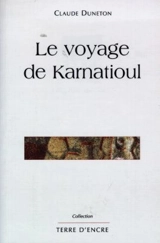 Le voyage de Karnatioul - Claude Duneton