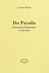 Du paradis : journal de Poméranie (1792-1804) - Corinne Bayle