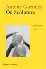 Antony Gormley on Sculpture (Paperback) - Antony Gormley