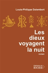 Les dieux voyagent la nuit - Louis-Philippe Dalembert