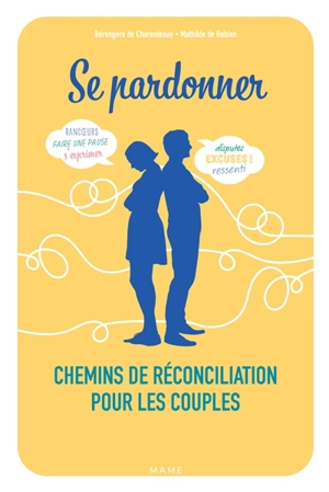 Se pardonner : chemins de réconciliation pour les couples - Bérengère de Charentenay