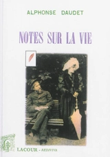 Notes sur la vie - Alphonse Daudet