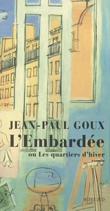 L'embardée ou Les quartiers d'hiver - Jean-Paul Goux