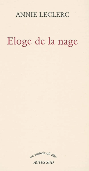 Eloge de la nage - Annie Leclerc