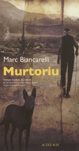 Murtoriu : ballade des innocents - Marc Biancarelli
