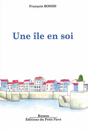 Une île en soi - François Bossis