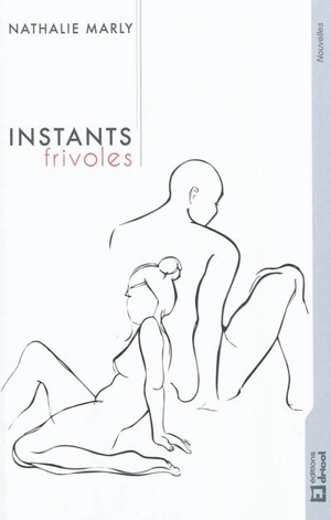 Instants frivoles - Nathalie Marly
