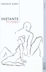 Instants frivoles - Nathalie Marly
