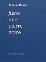 Juste une pierre noire - Jeannine Baude