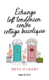 Echange loft londonien contre cottage bucolique - Beth O'Leary