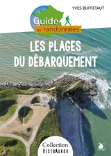 Les plages du Débarquement : guide de randonnées - Yves Buffetaut