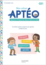 Mon cahier Aptéo CE1 : apprendre à produire des textes à l'écrit et à l'oral : programmes 2020 - Laurent Gourvez