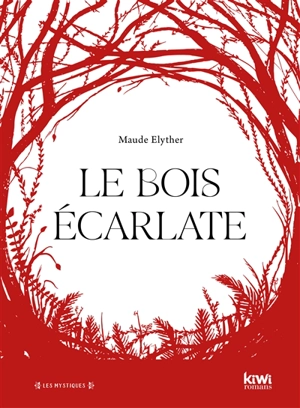 Le bois écarlate - Maude Elyther