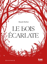 Le bois écarlate - Maude Elyther