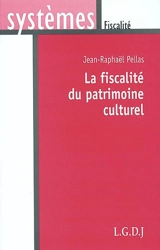 La fiscalité du patrimoine culturel - Jean-Raphaël Pellas