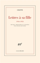 Lettres à sa fille : 1916-1953 - Colette