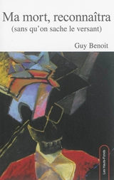 Ma mort, reconnaîtra : sans qu'on sache le versant - Guy Benoît