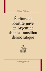 Ecriture et identité juive en Argentine dans la transition démocratique - Viviana Fridman