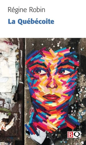 La Québécoite - Régine Robin