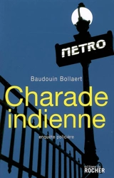 Charade indienne : enquête policière - Baudouin Bollaert