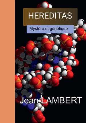 HEREDITAS : Mystére et génétqiue - Jean Lambert