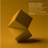 Structural Packaging : Design Your Own Boxes and 3D Forms - Paul Jackson