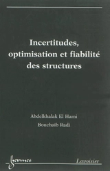 Incertitudes, optimisation et fiabilité des structures - Abdelkhalak El Hami