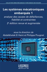 Les systèmes mécatroniques embarqués. Vol. 1. Analyse des causes de défaillances, fiabilité et contraintes
